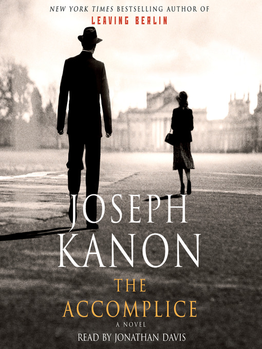 Title details for The Accomplice by Joseph Kanon - Available